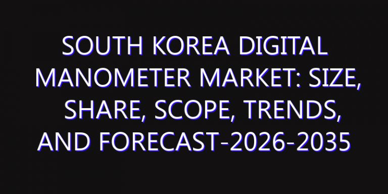South Korea Digital Manometer Market: Size, Share, Scope, Trends, and Forecast-2026-2035