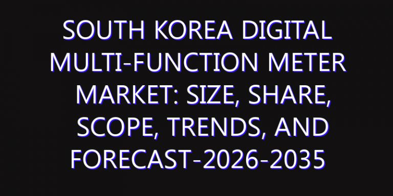 South Korea Digital Multi-function Meter Market: Size, Share, Scope, Trends, and Forecast-2026-2035