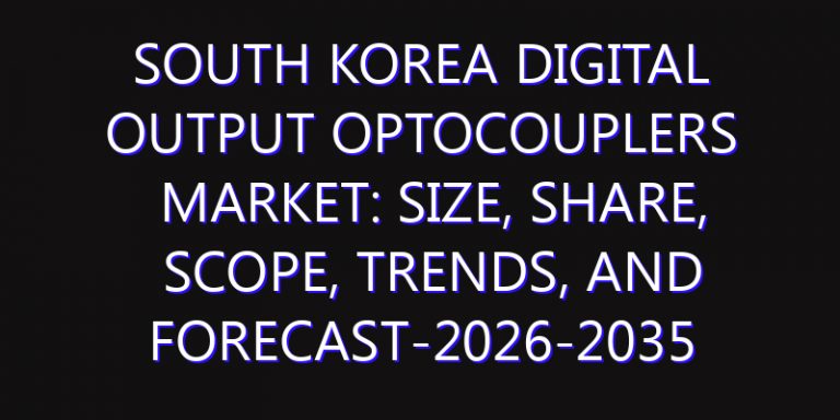 South Korea Digital Output Optocouplers Market: Size, Share, Scope, Trends, and Forecast-2026-2035