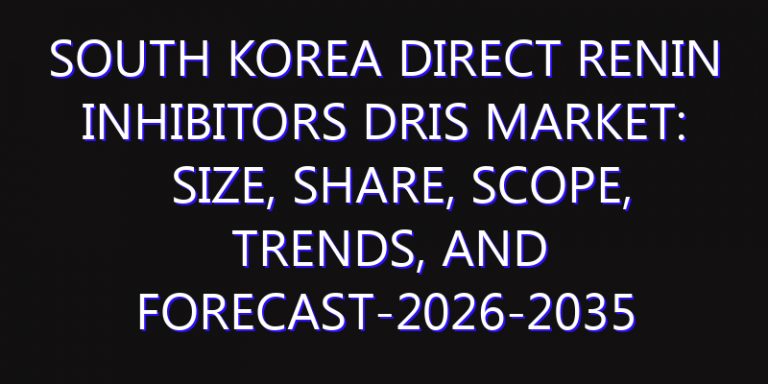 South Korea Direct Renin Inhibitors DRIs Market: Size, Share, Scope, Trends, and Forecast-2026-2035