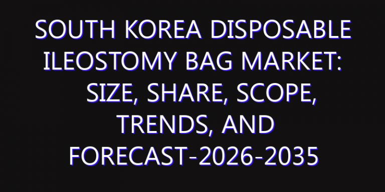 South Korea Disposable Ileostomy Bag Market: Size, Share, Scope, Trends, and Forecast-2026-2035