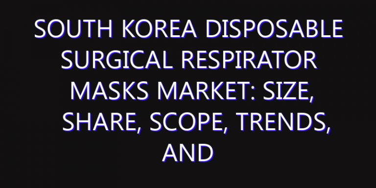 South Korea Disposable Surgical Respirator Masks Market: Size, Share, Scope, Trends, and Forecast-2026-2035