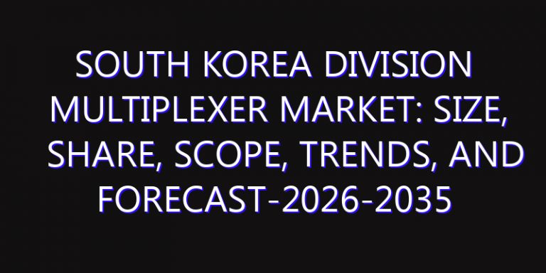 South Korea Division Multiplexer Market: Size, Share, Scope, Trends, and Forecast-2026-2035
