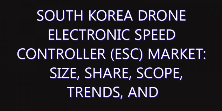 South Korea Drone Electronic Speed Controller (ESC) Market: Size, Share, Scope, Trends, and Forecast-2026-2035
