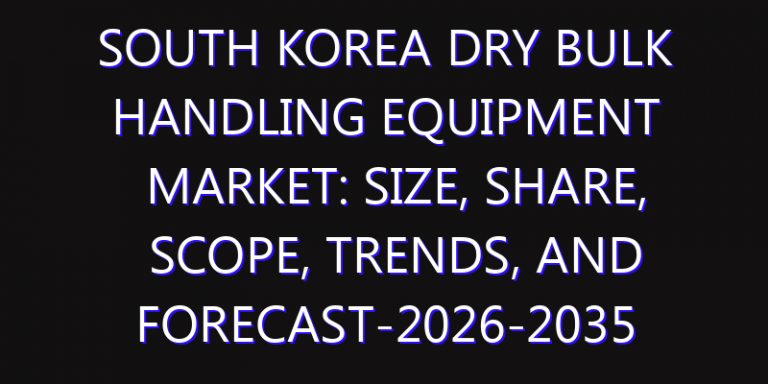 South Korea Dry Bulk Handling Equipment Market: Size, Share, Scope, Trends, and Forecast-2026-2035