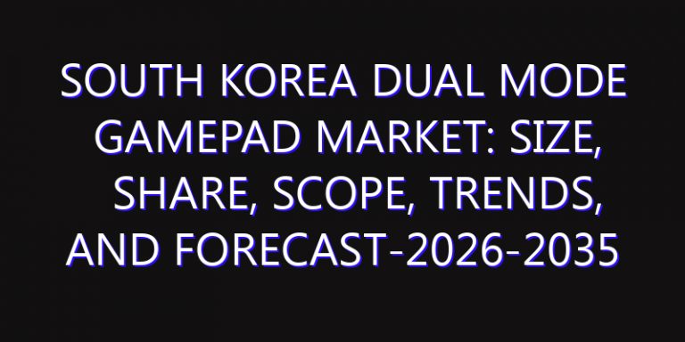South Korea Dual Mode Gamepad Market: Size, Share, Scope, Trends, and Forecast-2026-2035