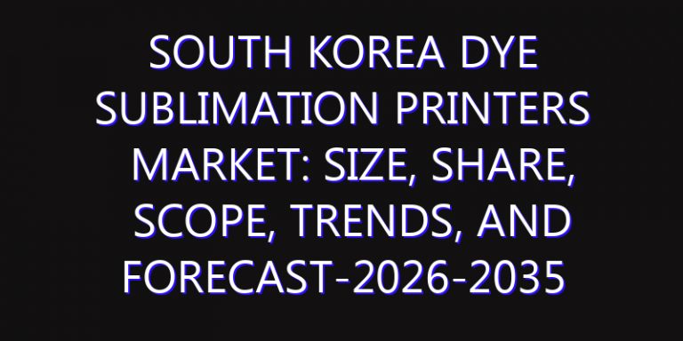South Korea Dye Sublimation Printers Market: Size, Share, Scope, Trends, and Forecast-2026-2035