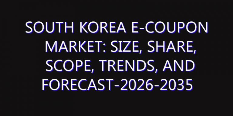 South Korea E-coupon Market: Size, Share, Scope, Trends, and Forecast-2026-2035