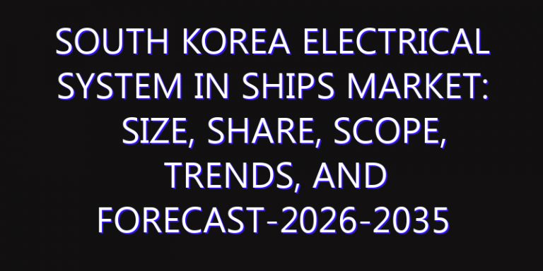 South Korea Electrical System in Ships Market: Size, Share, Scope, Trends, and Forecast-2026-2035