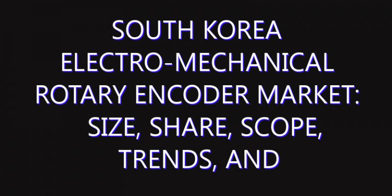 South Korea Electro-mechanical Rotary Encoder Market: Size, Share, Scope, Trends, and Forecast-2026-2035