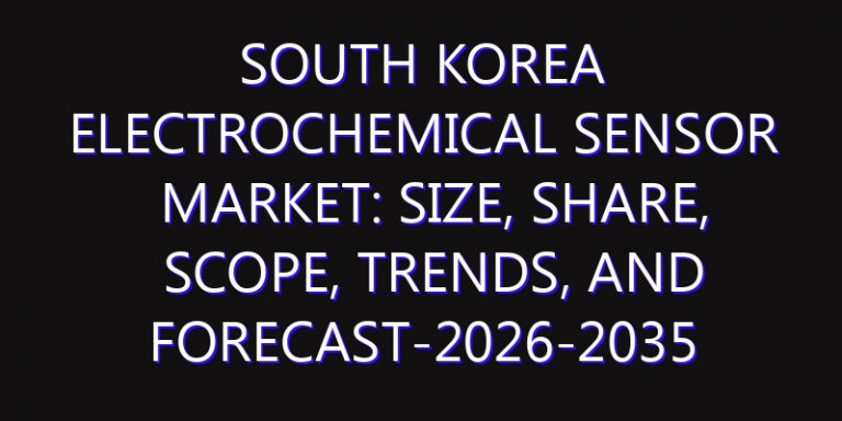 South Korea Electrochemical Sensor Market: Size, Share, Scope, Trends, and Forecast-2026-2035