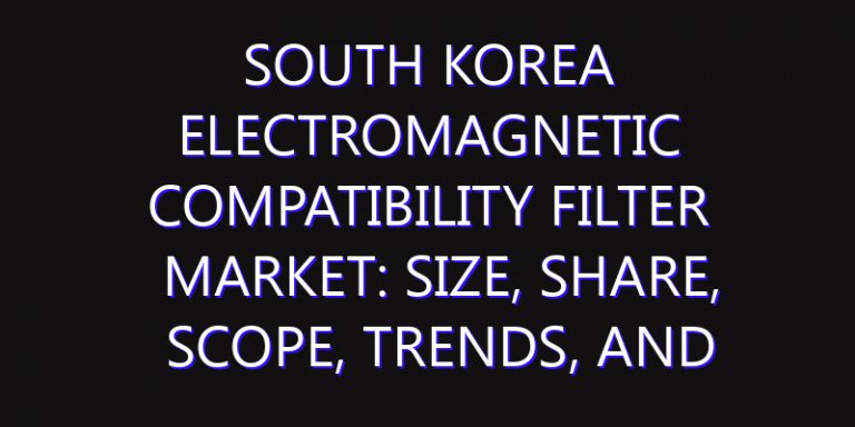 South Korea Electromagnetic Compatibility Filter Market: Size, Share, Scope, Trends, and Forecast-2026-2035