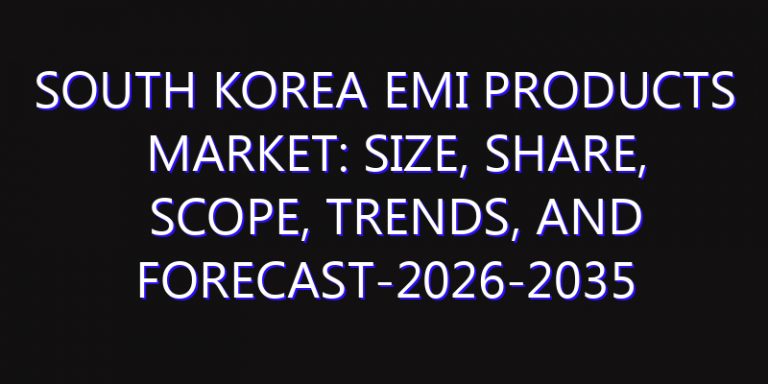 South Korea EMI Products Market: Size, Share, Scope, Trends, and Forecast-2026-2035
