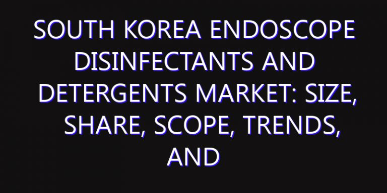 South Korea Endoscope Disinfectants and Detergents Market: Size, Share, Scope, Trends, and Forecast-2026-2035