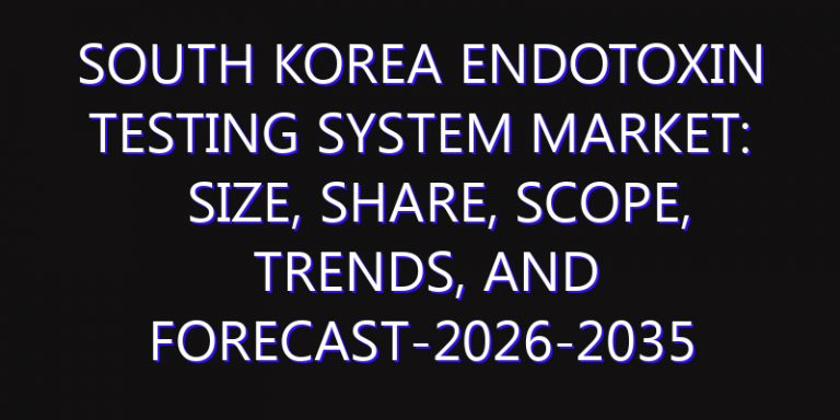 South Korea Endotoxin Testing System Market: Size, Share, Scope, Trends, and Forecast-2026-2035
