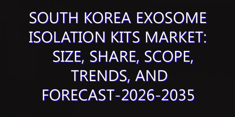 South Korea Exosome Isolation Kits Market: Size, Share, Scope, Trends, and Forecast-2026-2035