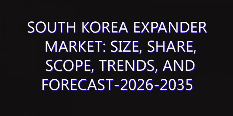 South Korea Expander Market: Size, Share, Scope, Trends, and Forecast-2026-2035
