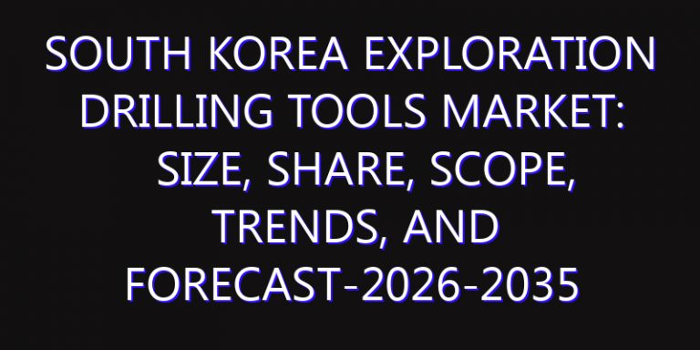 South Korea Exploration Drilling Tools Market: Size, Share, Scope, Trends, and Forecast-2026-2035
