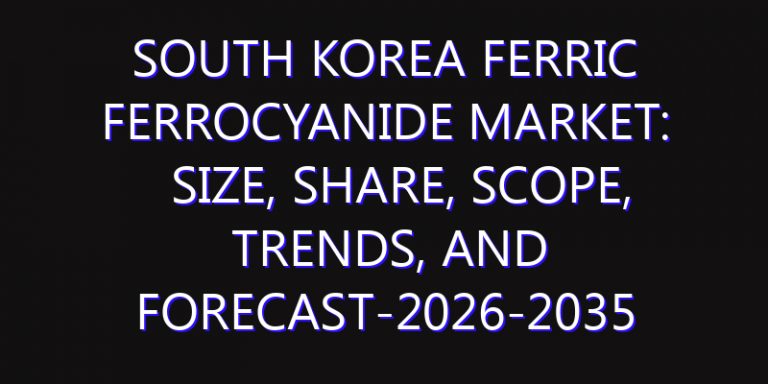 South Korea Ferric Ferrocyanide Market: Size, Share, Scope, Trends, and Forecast-2026-2035