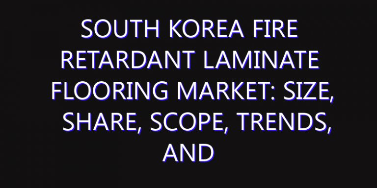 South Korea Fire Retardant Laminate Flooring Market: Size, Share, Scope, Trends, and Forecast-2026-2035