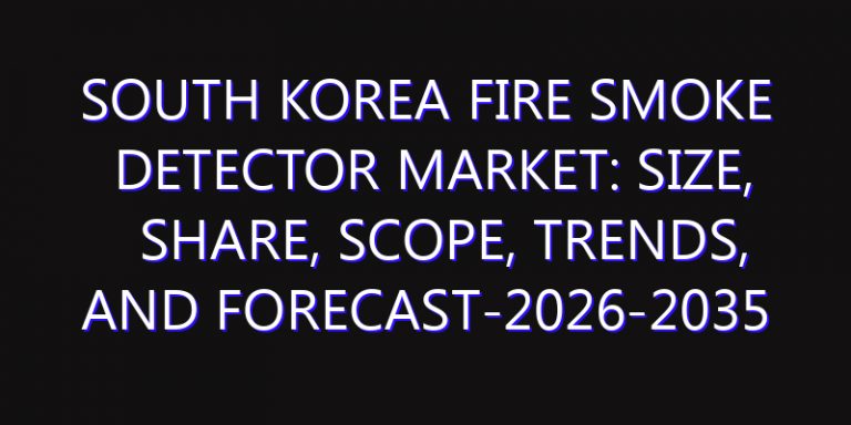 South Korea Fire Smoke Detector Market: Size, Share, Scope, Trends, and Forecast-2026-2035
