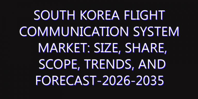 South Korea Flight Communication System Market: Size, Share, Scope, Trends, and Forecast-2026-2035