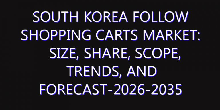 South Korea Follow Shopping Carts Market: Size, Share, Scope, Trends, and Forecast-2026-2035