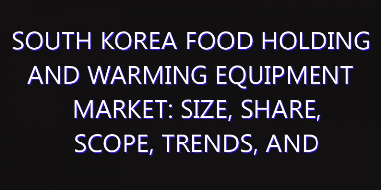 South Korea Food Holding and Warming Equipment Market: Size, Share, Scope, Trends, and Forecast-2026-2035