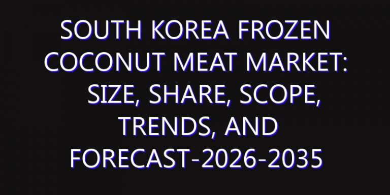 South Korea Frozen Coconut Meat Market: Size, Share, Scope, Trends, and Forecast-2026-2035