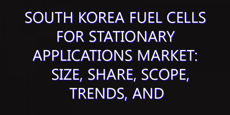 South Korea Fuel Cells for Stationary Applications Market: Size, Share, Scope, Trends, and Forecast-2026-2035