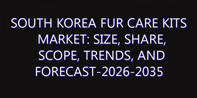 South Korea Fur Care Kits Market: Size, Share, Scope, Trends, and Forecast-2026-2035