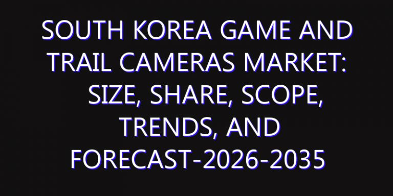 South Korea Game and Trail Cameras Market: Size, Share, Scope, Trends, and Forecast-2026-2035