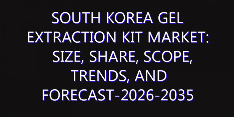 South Korea Gel Extraction Kit Market: Size, Share, Scope, Trends, and Forecast-2026-2035