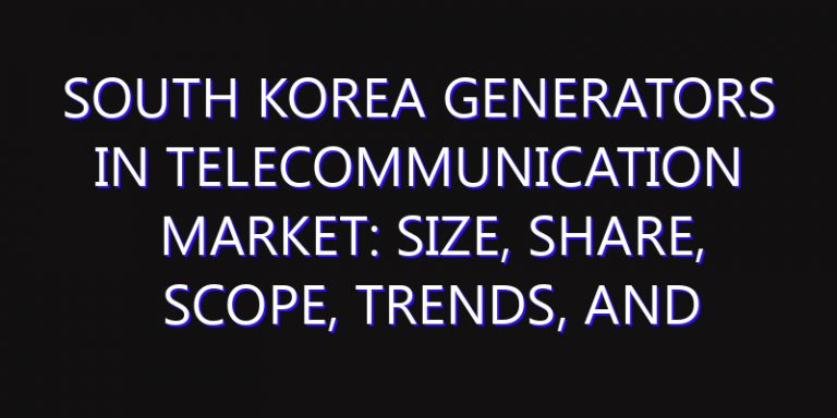 South Korea Generators in Telecommunication Market: Size, Share, Scope, Trends, and Forecast-2026-2035