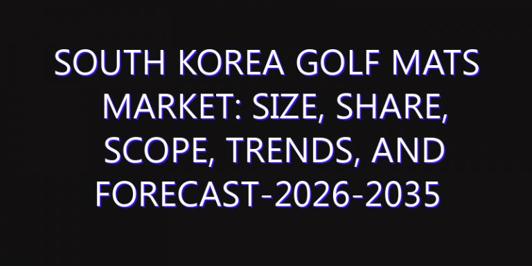 South Korea Golf Mats Market: Size, Share, Scope, Trends, and Forecast-2026-2035