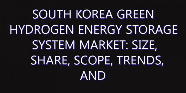 South Korea Green Hydrogen Energy Storage System Market: Size, Share, Scope, Trends, and Forecast-2026-2035