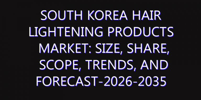 South Korea Hair Lightening Products Market: Size, Share, Scope, Trends, and Forecast-2026-2035