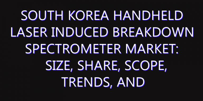 South Korea Handheld Laser Induced Breakdown Spectrometer Market: Size, Share, Scope, Trends, and Forecast-2026-2035