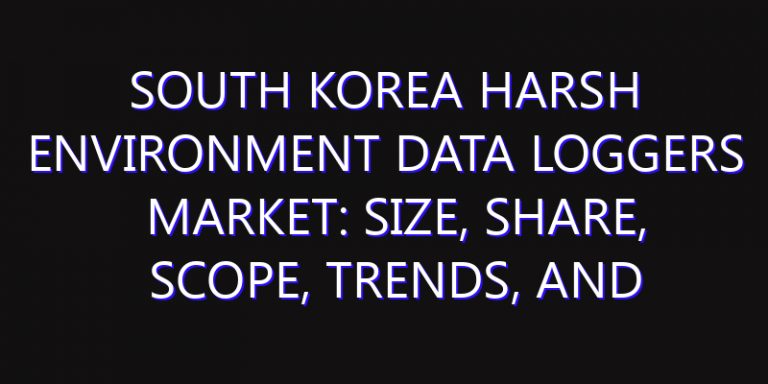 South Korea Harsh Environment Data Loggers Market: Size, Share, Scope, Trends, and Forecast-2026-2035