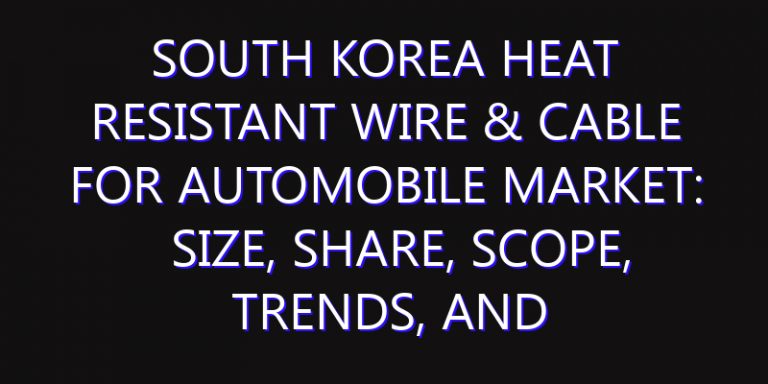 South Korea Heat Resistant Wire & Cable for Automobile Market: Size, Share, Scope, Trends, and Forecast-2026-2035