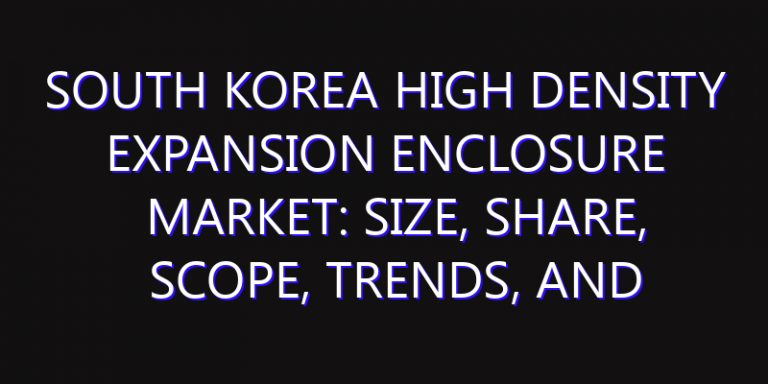 South Korea High Density Expansion Enclosure Market: Size, Share, Scope, Trends, and Forecast-2026-2035