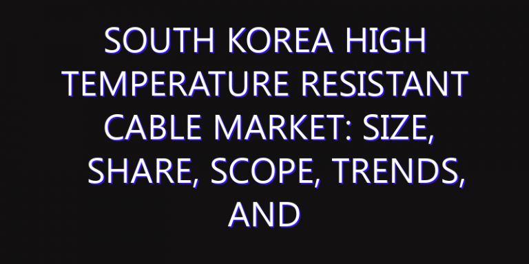 South Korea High Temperature Resistant Cable Market: Size, Share, Scope, Trends, and Forecast-2026-2035