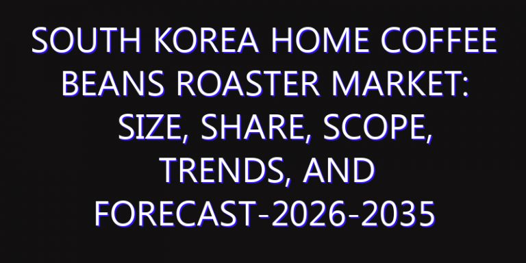South Korea Home Coffee Beans Roaster Market: Size, Share, Scope, Trends, and Forecast-2026-2035