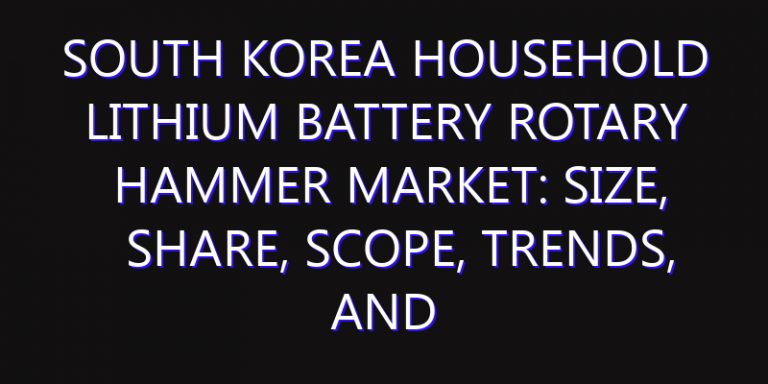 South Korea Household Lithium Battery Rotary Hammer Market: Size, Share, Scope, Trends, and Forecast-2026-2035