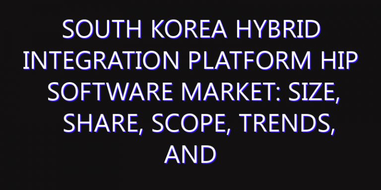 South Korea Hybrid Integration Platform HIP Software Market: Size, Share, Scope, Trends, and Forecast-2026-2035