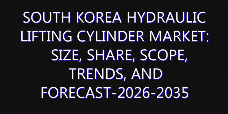 South Korea Hydraulic Lifting Cylinder Market: Size, Share, Scope, Trends, and Forecast-2026-2035