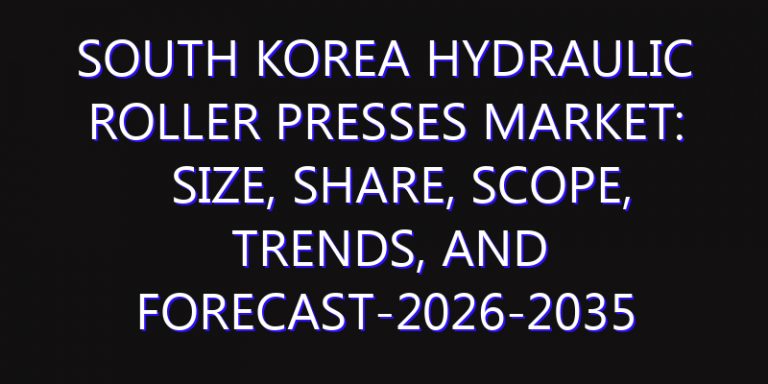 South Korea Hydraulic Roller Presses Market: Size, Share, Scope, Trends, and Forecast-2026-2035