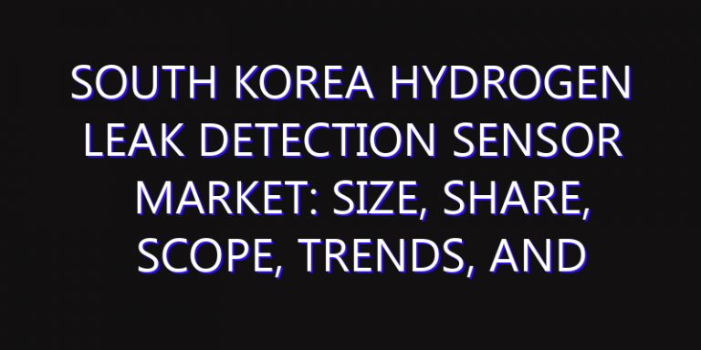 South Korea Hydrogen Leak Detection Sensor Market: Size, Share, Scope, Trends, and Forecast-2026-2035