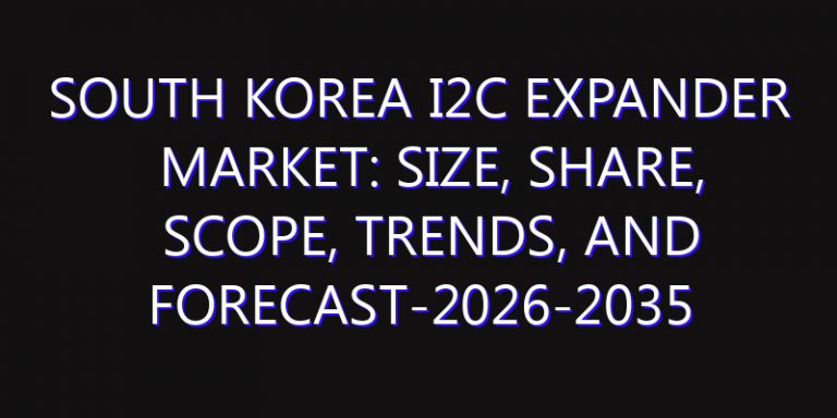 South Korea I2C Expander Market: Size, Share, Scope, Trends, and Forecast-2026-2035