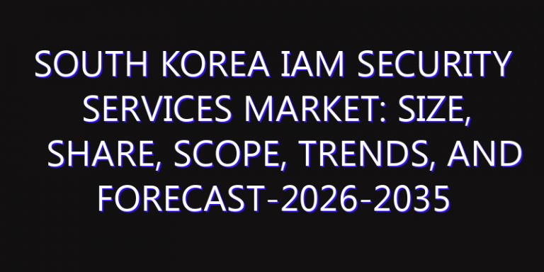 South Korea IAM Security Services Market: Size, Share, Scope, Trends, and Forecast-2026-2035